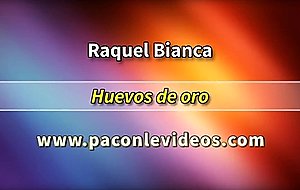 Raquel bianca desnuda en huevosdeoro 